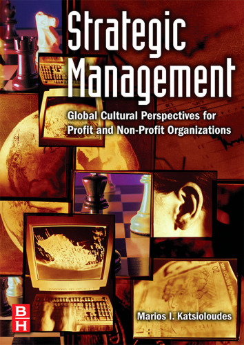 Strategic Management: Global Cultural Perspectives for Profit and Non-Profit Organizations (Managing Cultural Differences)