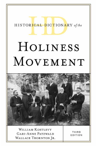 Historical Dictionary of the Holiness Movement