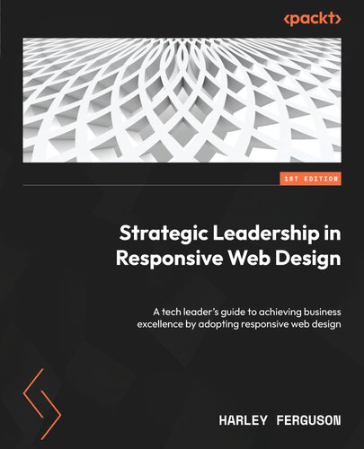 Strategic Leadership in Responsive Web Design: A tech leader's guide to achieving business excellence