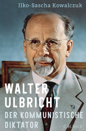 Walter Ulbricht : Der kommunistische Diktator