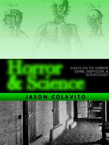 Horror and science. Essays on the horror genre skepticism & scientology