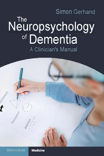 The Neuropsychology of Dementia - A Clinician's Manual (Dec 19, 2024)_(1009012347)_(Cambridge University Press).pdf
