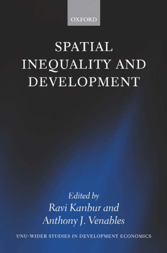 Spatial Inequality and Development (UNU-WIDER Studies in Development Economics)