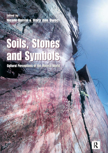 Soils, Stones and Symbols : Cultural Perceptions of the Mineral World