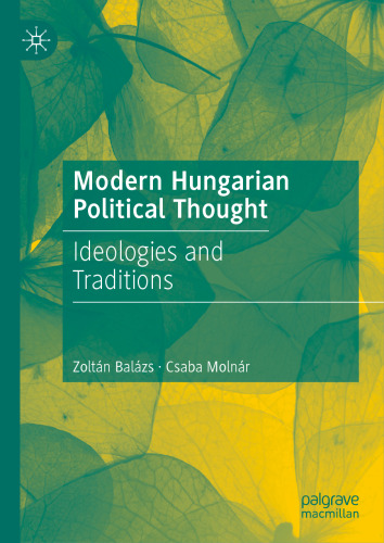 Modern Hungarian Political Thought: Ideologies and Traditions
