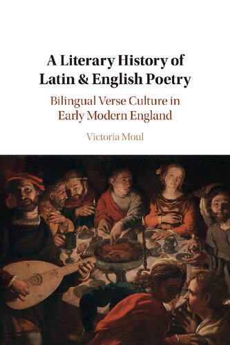A Literary History of Latin & English Poetry: Bilingual Verse Culture in Early Modern England