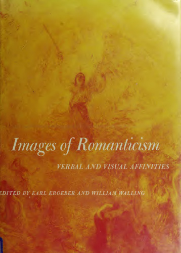 Images of Romanticism: Verbal and Visual Affinities