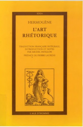 L’art rhétorique -- Hermogène -- Idéa, le discours fondateur de la théorie esthétique