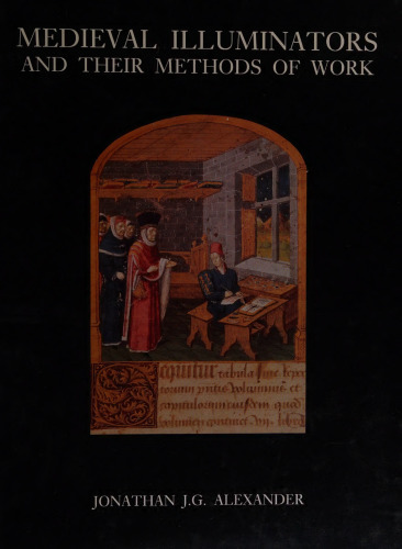 Medieval Illuminators and Their Methods of Work