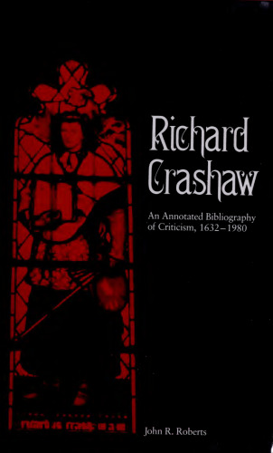 Richard Crashaw: An Annotated Bibliography of Criticism, 1632-1980