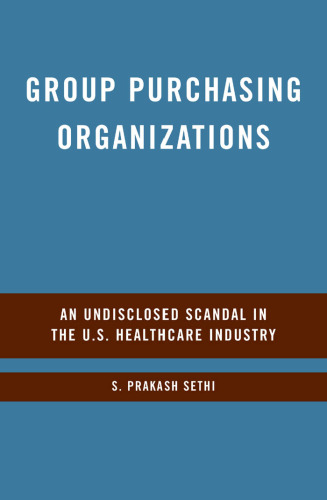 Group Purchasing Organizations: An Undisclosed Scandal in the U.S. Healthcare Industry