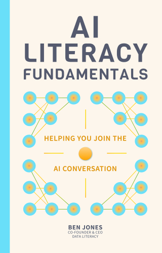 AI Literacy Fundamentals : Helping You Join the AI Conversation
