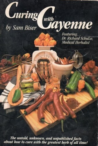 Curing with Cayenne Pepper: The Untold Story Dr. Richard Schulze-Herbal Therapy