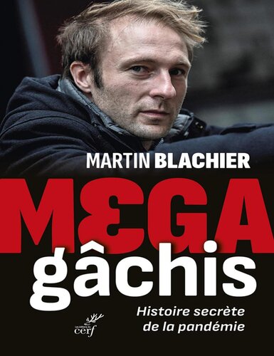 Méga-gâchis: histoire secrète de la pandémie