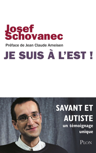 Je Suis à L'Est ! savant et autiste, un témoignage