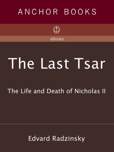 The Last Tsar: The Life and Death of Nicholas II