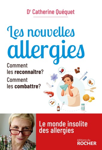 Les nouvelles allergies: comment les reconnaitre, comment les combattre ?