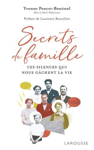 Secrets de famille. Ces silences qui nous gâchent la vie