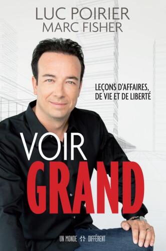 Voir Grand: leçons d'affaires, de vie et de liberté