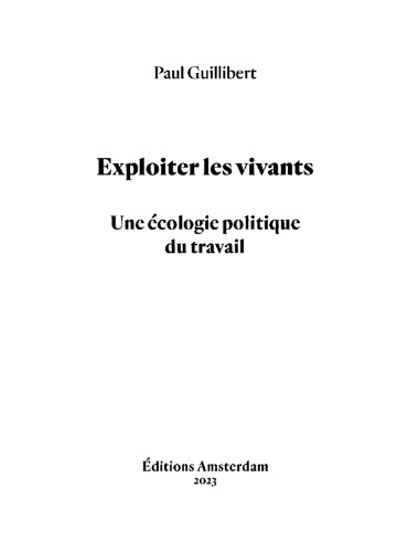 Exploiter les vivants: Une écologie politique du travail
