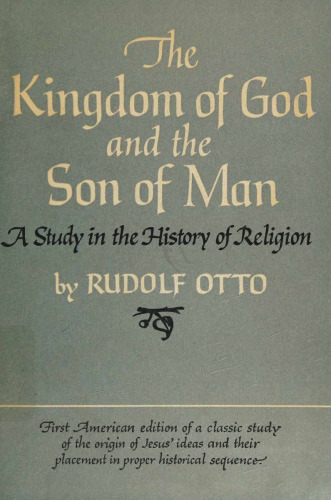 The Kingdom of God and the Son of Man: A Study in the History of Religion