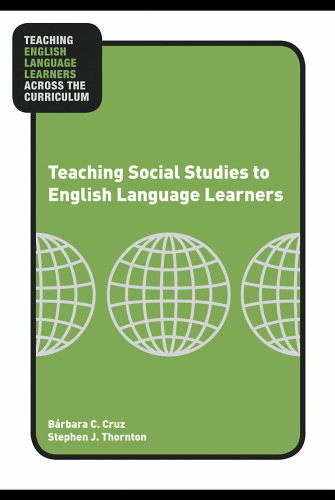 Teaching Social Studies to English Language Learners (Teaching English Language Learners Across the Curriculum)