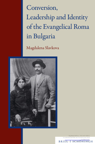 Conversion, Leadership and Identity of the Evangelical Roma in Bulgaria