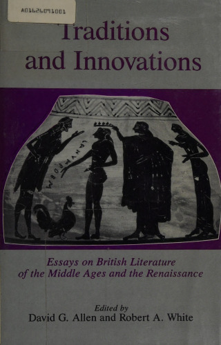 Traditions and Innovations: Essays on British Literature of the Middle Ages and the Renaissance