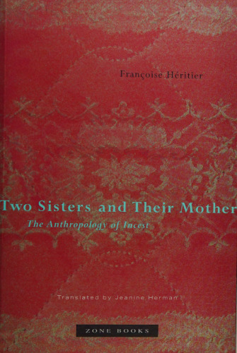 Two Sisters and Their Mother: The Anthropology of Incest