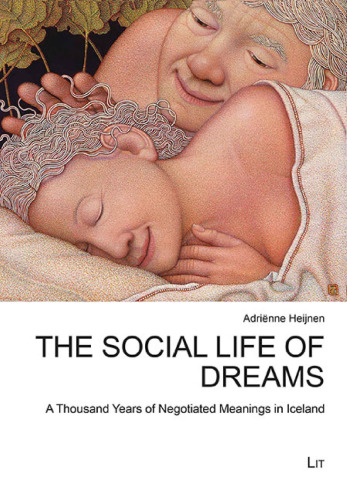 The Social Life of Dreams: A Thousand Years of Negotiated Meanings in Iceland