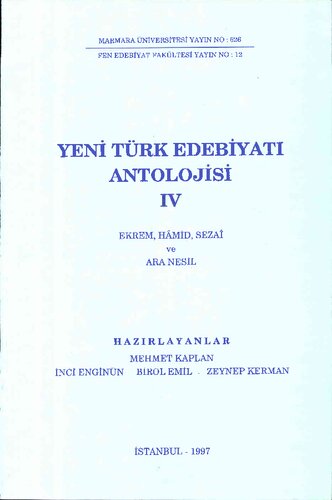 Yeni Türk Edebiyatı Antolojisi 4: Ekrem, Hâmid, Sezaî ve Ara Nesil