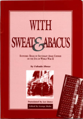 With Sweat & Abacus. Economic Roles of Southeast Asian Chinese on the Eve of World War II