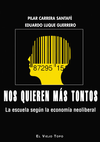 Nos quieren más tontos. La escuela según la economía neoliberal