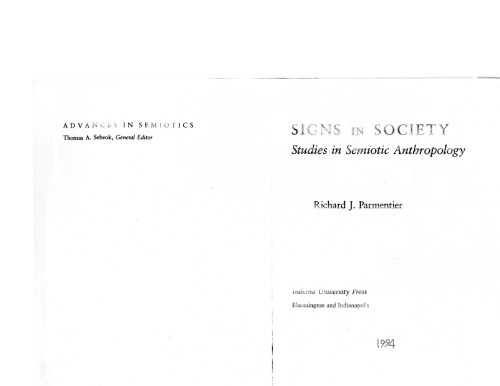 Signs in Society: Studies in Semiotic Anthropology (Advances in Semiotics)