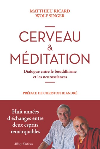 Cerveau & méditation: dialogue entre le bouddhisme et les neurosciences