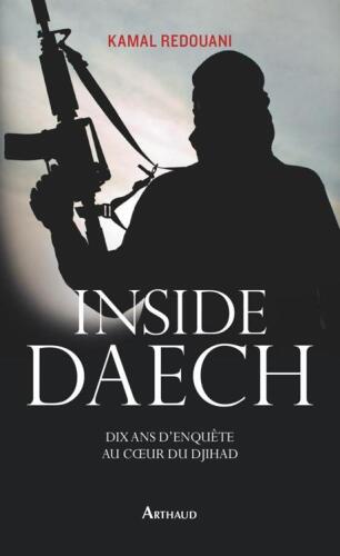 Inside Daech. Dix ans d'enquête au coeur du Djihad