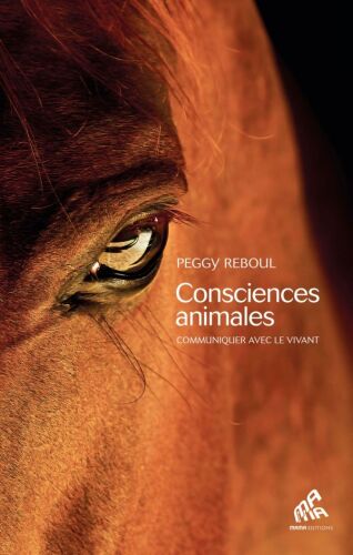 Consciences animales. Communiquer avec le vivant