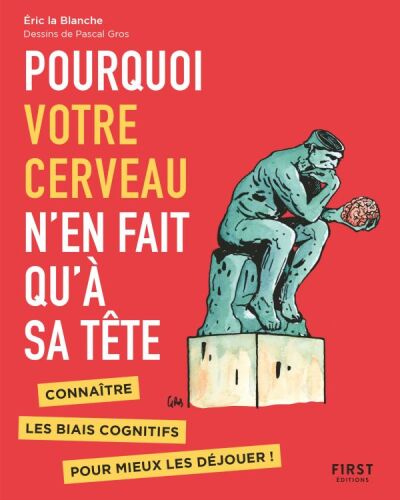 Pourquoi votre cerveau n'en fait qu'à sa tête
