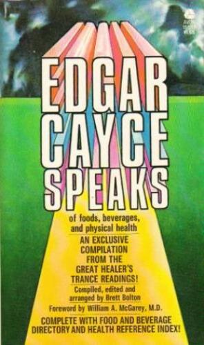 Edgar Cayce speaks of foods, beverages, and physical health