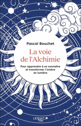 La voie de l'alchimie: pour apprendre à se connaitre et transformer l'ombre en lumière