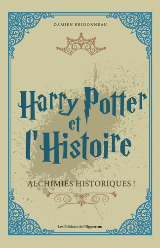 Harry Potter et l'histoire. Alchimies historiques