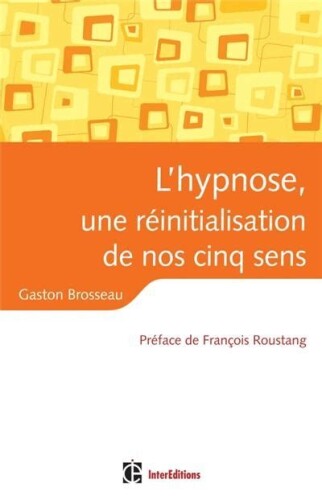 L'hypnose, une réinitialisation de nos cinq sens
