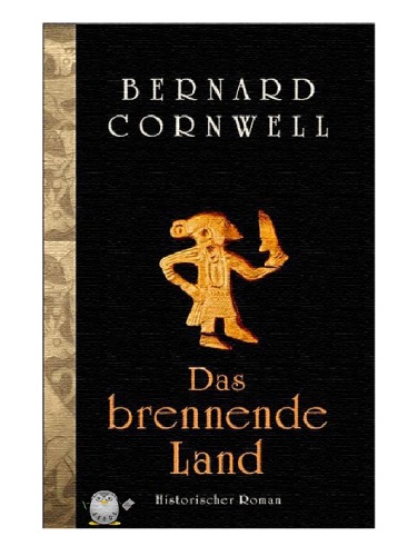 Das brennende Land: Historischer Roman