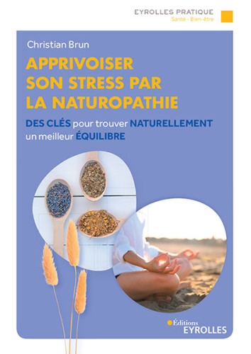 Apprivoiser son stress par la naturopathie