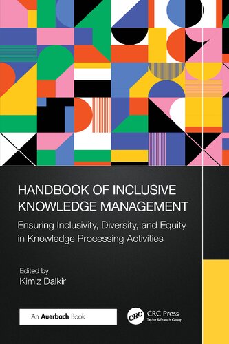Handbook of Inclusive Knowledge Management: Ensuring Inclusivity, Diversity, and Equity in Knowledge Processing Activities