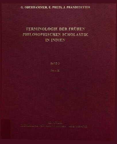Terminologie der frühen philosophischen Scholastik in Indien : ein Begriffswörterbuch zur altindischen Dialektik, Erkenntnislehre und Methodologie. Bd. 3, Pra-H