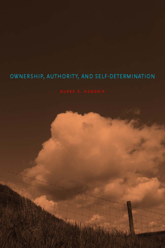 Ownership, Authority, and Self-Determination: Moral Principles and Indigenous Rights Claim