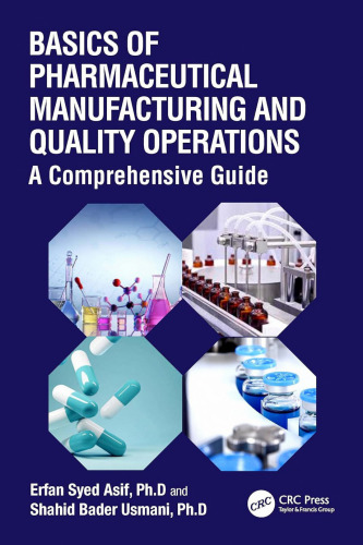 Basics of Pharmaceutical Manufacturing and Quality Operations: A Comprehensive Guide