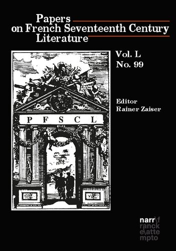 Papers on French Seventeenth Century Literature; 99 
Papers on French Seventeenth Century Literature. Vol. L. No. 99