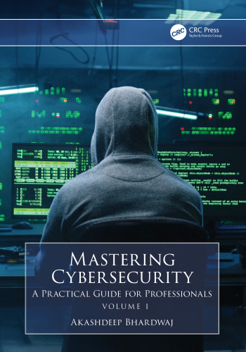 Mastering Cybersecurity: A Practical Guide for Professionals